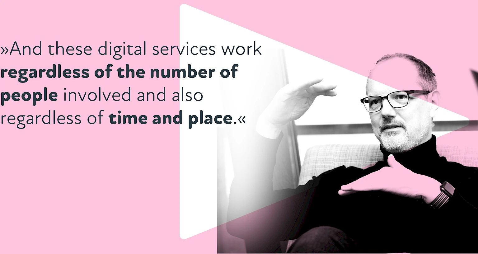 Man in glasses gesturing while speaking and a quote about the flexibility of digital services